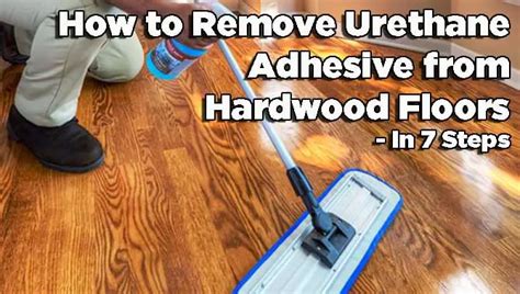 How To Remove Urethane Adhesive From Hardwood Floors Floor Roma