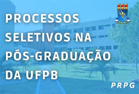 Processos Seletivos Da P S Gradua O Na Ufpb Universidade Federal Da