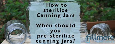 How To Sterilize Canning Jars Lids Fillmore Container