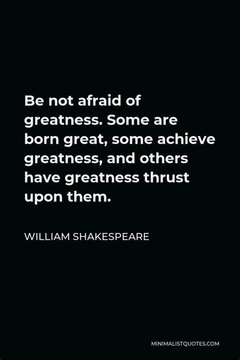 William Shakespeare Quote Be Not Afraid Of Greatness Some Are Born