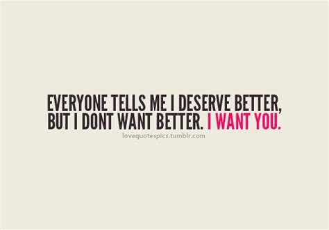 Deserve Better Quotes Quotesgram