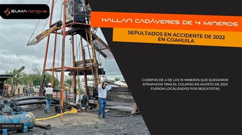 SUMA Noticias Hallan cadáveres de 4 mineros sepultados en accidente