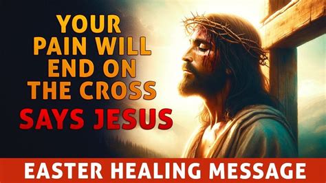 Don T Ignore This Easter Healing Message Powerful Miracle Prayer To