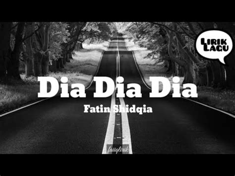 Dia Dia Dia Fatin Shidqia Lirik Lagu Youtube