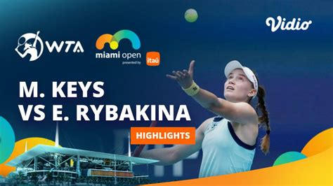 Madison Keys Vs Elena Rybakina Highlights WTA Miami Open 2024 Vidio