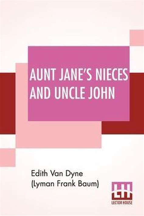 Aunt Janes Nieces And Uncle John Edith Van Dyne Lyman Frank Baum