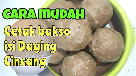 Cara Membuat Bakso Isi Daging Cincang Mudah Dan Simpel Youtube