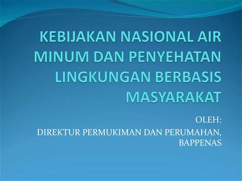 Kebijakan Pembangunan Air Minum Dan Penyehatan Lingkungan Berbasis