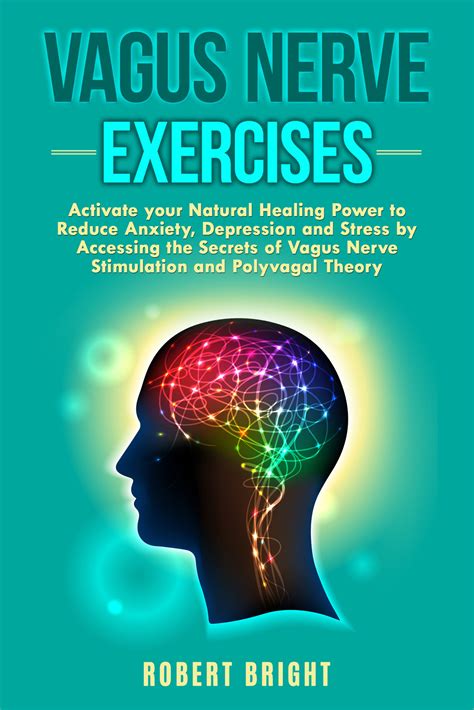 Vagus Nerve Exercises Activate Your Natural Healing Power To Reduce