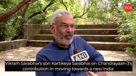 Vikram Sarabhai's son Kartikeya Sarabhai on Chandrayaan-3 | News ...