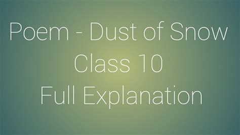 Poem Dust Of Snow Class 10 Full Explanation YouTube