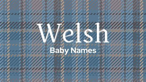 Welsh Baby Names – Moms Who Think