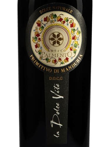 Antico Palmento La Dolce Vite Primitivo Di Manduria Dolce Naturale