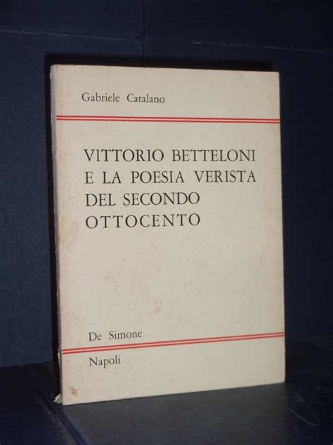 G Catalano Vittorio Betteloni E La Poesia Verista Del Secondo