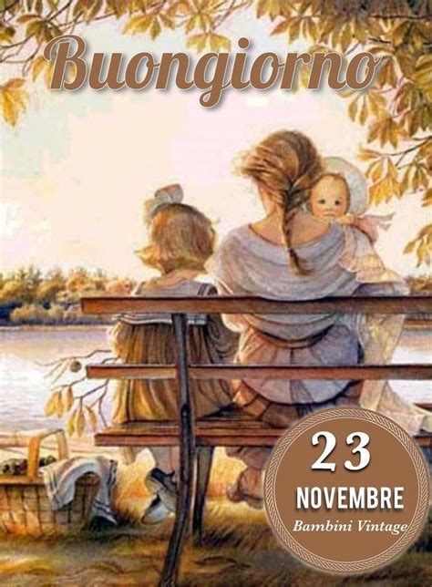 Pin Di Gabriella Piacenza Su Novembre Buongiorno Immagini Bambini