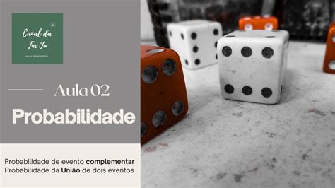 Probabilidade Da União De Dois Eventos E Probabilidade De Eventos