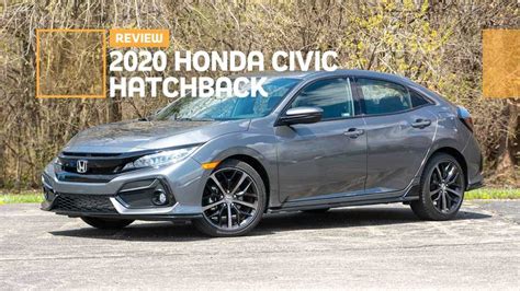 2020 Honda Civic Hatchback Sport Touring Review Happy Hatch