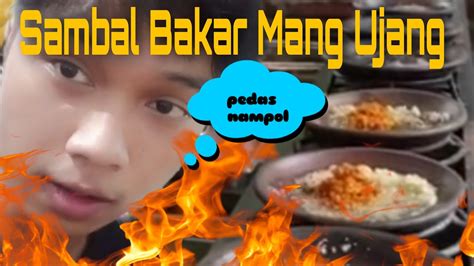 Sambal Bakar Mang Ujang Pedasnya Nampol Sambalbakarmangujang