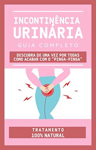 Incontin Ncia Urin Ria Guia Completo Descubra De Uma Vez Por Todas