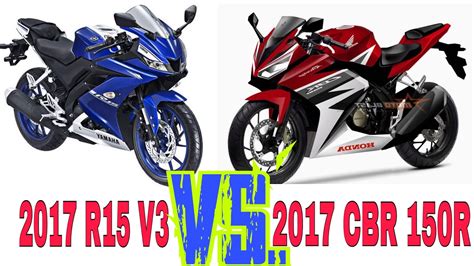 New R15 V3 2017 Vs Cbr 150r 2017 Side By Side Full Comparison Youtube