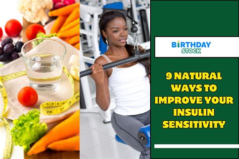 Natural Ways To Improve Your Insulin Sensitivity Birthday Stock