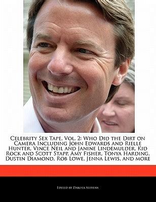Celebrity Sex Tape Vol Who Did The Dirt On Camera Including John Edwards And Rielle Hunter