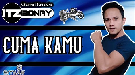 CUMA KAMU KARAOKE DUET RHOMA IRAMA Tanpa Vocal Cewek Bareng