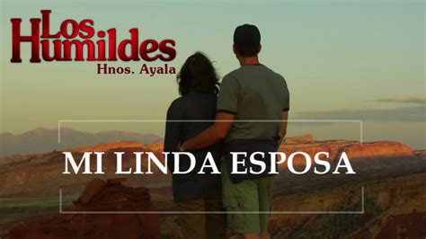 Mi Linda Esposa 43 Minutos Con Jose Luis Ayala Los Humildes Hnos