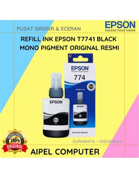 7741 | REFILL INK EPSON T7741 BLACK MONO PIGMENT ORIGINAL RESMI ...