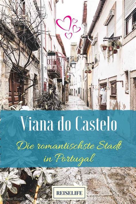 Viana Do Castelo Der Neue Geheimtipp Im Norden Portugals Portugal