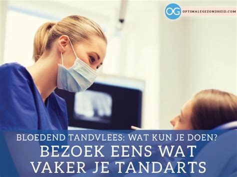 Bloedend Tandvlees Wat Kun Je Doen