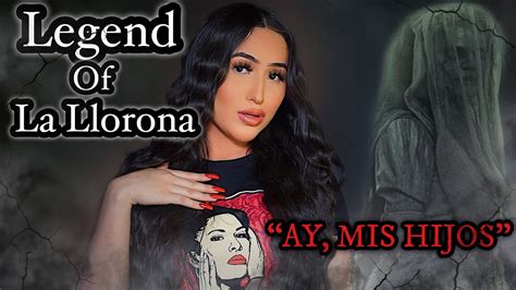 Legend Of La Llorona The Weeping Lady Youtube