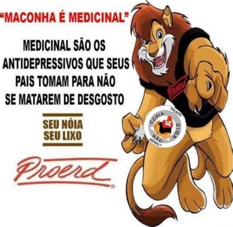 MACONHA É MEDICINAL MEDICINAL SÃO OS ANTIDEPRESSIVOS QUE SEUS PAIS