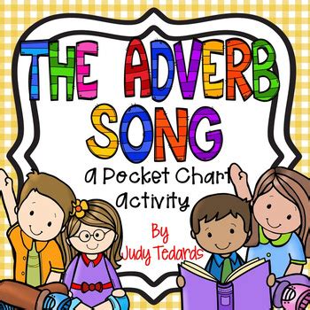 The Adverb Song (A Pocket Chart Activity) by Judy Tedards | TpT