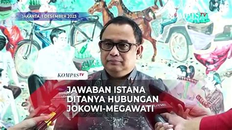 Jawaban Istana Ditanya Tentang Hubungan Presiden Jokowi Dan Ketum Pdip