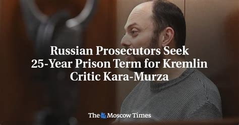 Russian Prosecutors Seek 25 Year Prison Term For Kremlin Critic Kara