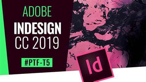 Nouveauté Adobe INDESIGN CC 2019 PTF Tuto5 Logiciel Graphiste et