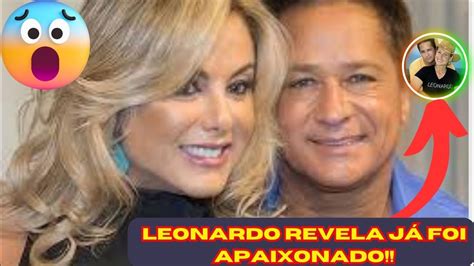 Leonardo Revela Que Era Apaixonado Por Xuxa YouTube