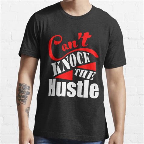 Can T Knock The Hustle T Shirt For Sale By Thehiphopshop Redbubble