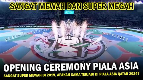 SANGAT MEMANJAKAN MATA Begini Detik Detik OPENING CEREMONY AFC