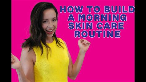 How To Build A Morning Skincare Routine Youtube