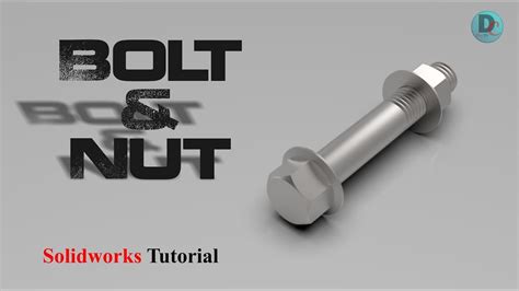 Solidworks Tutorial Bolt And Nut Part Assembly Youtube