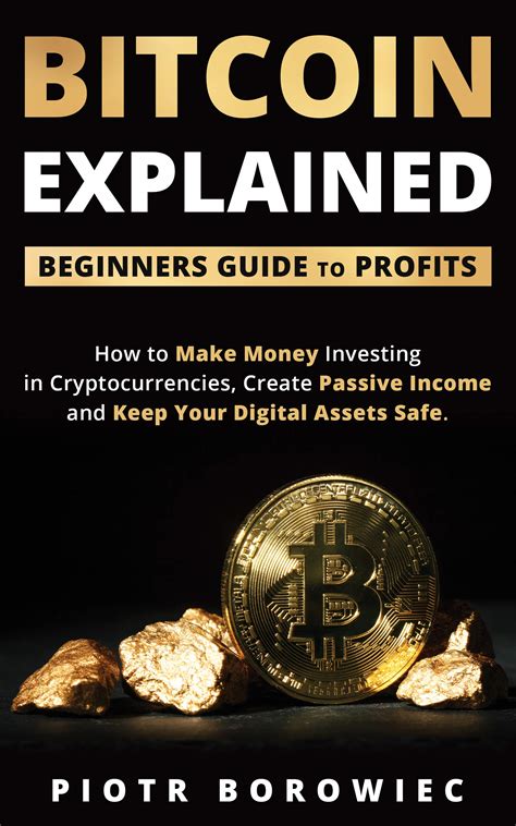 Bitcoin Explained - Beginners Guide to Profits: How to make money