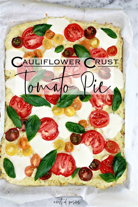 Cauliflower Crust Tomato Pie - Nest of Posies