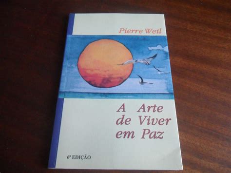 A Arte de Viver em Paz de Pierre Weil 6ª Edição de 1990 Carcavelos