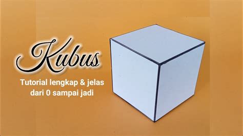 Cara Membuat Bangun Ruang Kubus Dari Kertas Karton Jaring Jaring