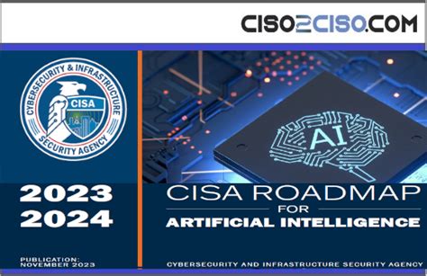 2023 2024 CISA Roadmap For Artificial Intelligence CISO2CISO