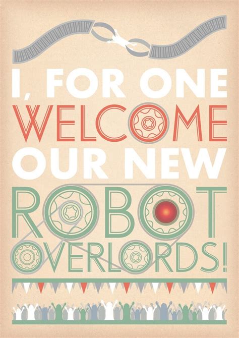 I For One Welcome Our New Robot Overlords A3 Print