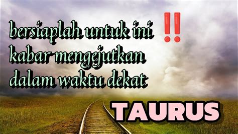 TAURUS Bersiaplah Untuk Ini Kabar Yang Akan Mengejutkan Mu Dalam