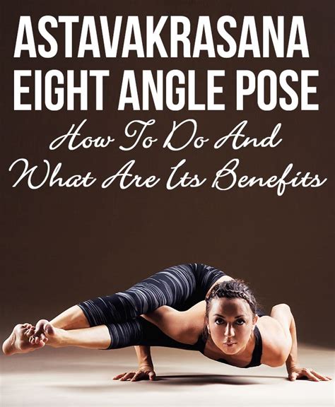 Astavakrasana Eight Angle Pose How To Do And What Are Its Benefits